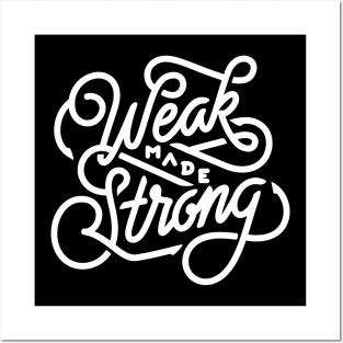 Weak Made Strong Posters and Art